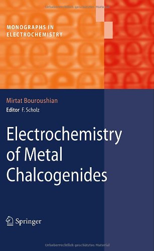 Electrochemistry Of Metal Chalcogenides 1st Edition Mirtat Bouroushian Auth