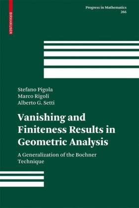 Vanishing And Finiteness Results In Geometric Analysis A Generalization Of The Bochner Technique 1st Edition Stefano Pigola