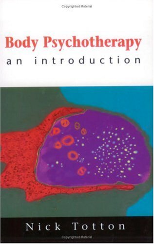 Body Psychotherapy 1st Edition Nick Totton