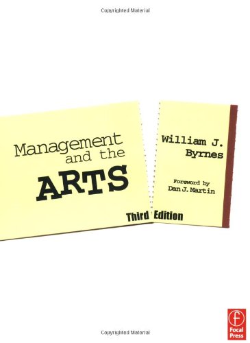 Management And The Arts Third Edition 3rd Edition William Byrnes