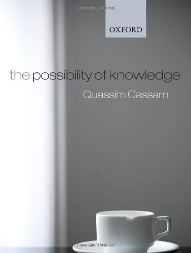 The Possibility Of Knowledge Quassim Cassam