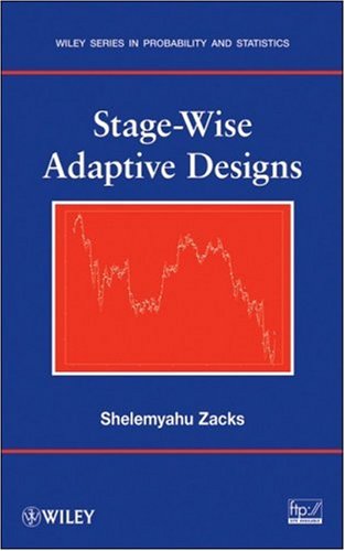 Stagewise Adaptive Designs Wiley Series In Probability And Statistics 1st Edition Shelemyahu Zacks
