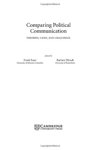 Comparing Political Communication Theories Cases And Challenges Communication Society And Politics Frank Esser