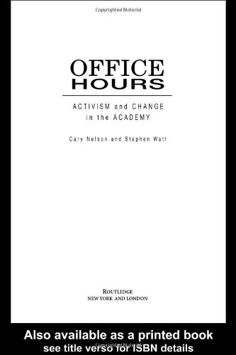 Office Hours Activism And Change In The Academy 1st Edition Cary Nelson