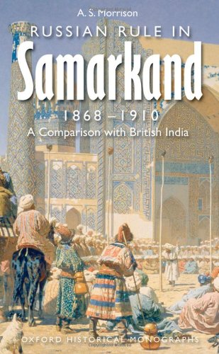Russian Rule In Samarkand 18681910 A Comparison With British India Alexander Morrison
