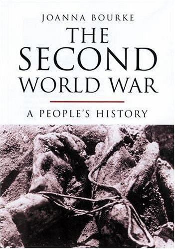 The Second World War A Peoples History Joanna Bourke