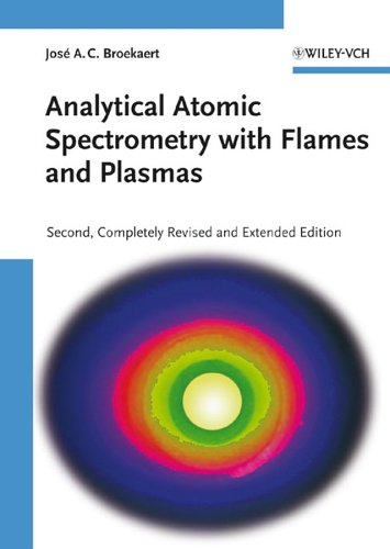 Analytical Atomic Spectrometry With Flames And Plasmas 2nd Edition 2nd Completely Revised And Enlarged Edition José A C Broekaert