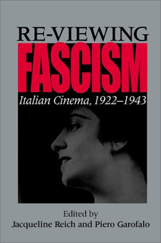 Reviewing Fascism Italian Cinema 19221943 Jacqueline Reich
