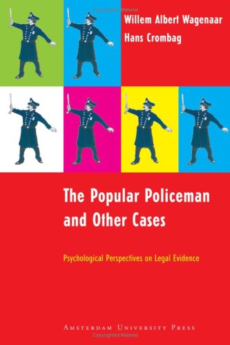 The Popular Policeman And Other Cases Psychological Perspectives On Legal Evidence W A Wagenaar