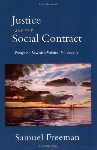 Justice And The Social Contract Essays On Rawlsian Political Philosophy Samuel Freeman