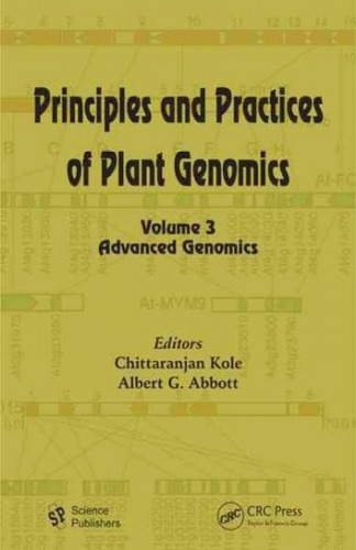 Principles And Practices Of Plant Genomics Advanced Genomics V 3 Hardcover Chittaranjan Kole Editor