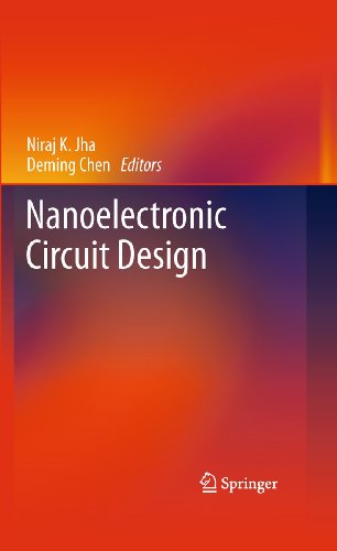 Nanoelectronic Circuit Design 1st Edition Deming Chen Niraj K Jha Auth