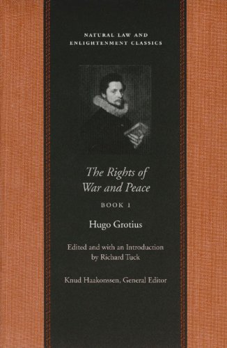 The Rights Of War And Peace Book I Natural Law And Enlightenment Classics Hugo Grotius