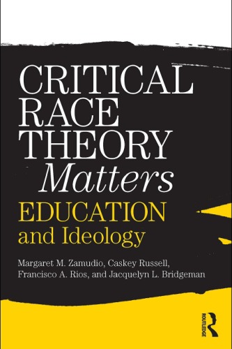 Critical Race Theory Matters Education And Ideology Margaret Zamudio