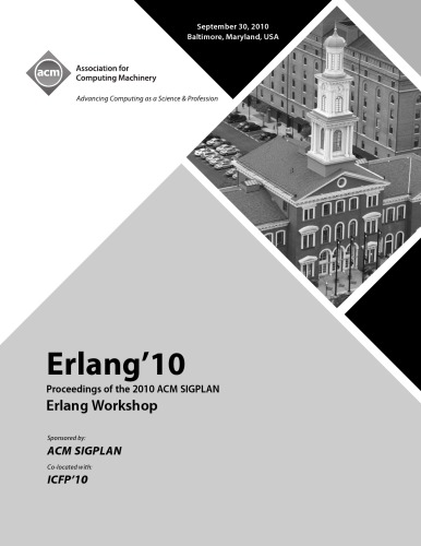 Erlang10 Proceedings Of The 2010 Acm Sigplan Erlang Workshop General Chair Scott Lystig Fritchie