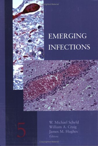 Emerging Infections Volume 5 W Michael Scheld William A Craig