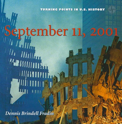September 11 2001 Turning Points In Us History Dennis B Fradin