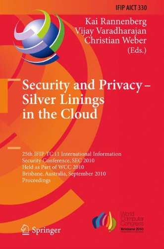 Security And Privacy Silver Linings In The Cloud 25th Ifip Tc11 International Information Security Conference Sec 2010 Held As Part Of Wcc 2010 Brisbane Australia September 2023 2010 Proceedings 1st Edition S H Basie Von Solms Auth