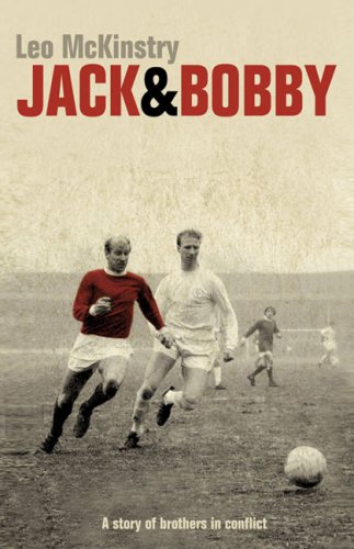 Jack And Bobby A Story Of Brothers In Conflict Leo Mckinstry