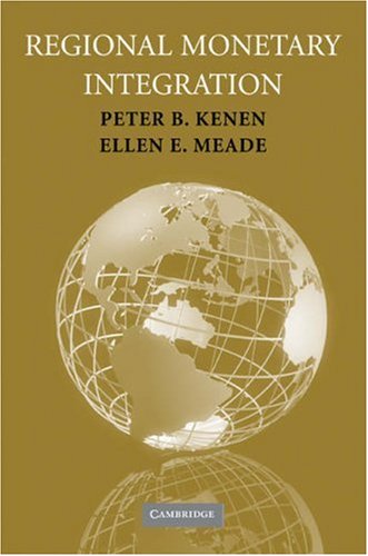 Regional Monetary Integration 1st Edition Peter B Kenen Ellen E Meade