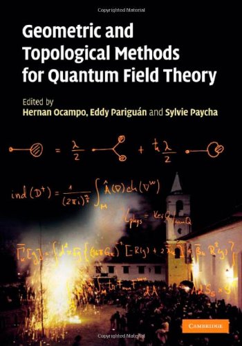 Geometric And Topological Methods For Quantum Field Theory 1st Edition Hernan Ocampo