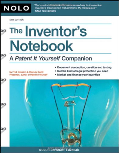 Inventors Notebook A Patent It Yourself Companion 5th Edition Fred E Grissom