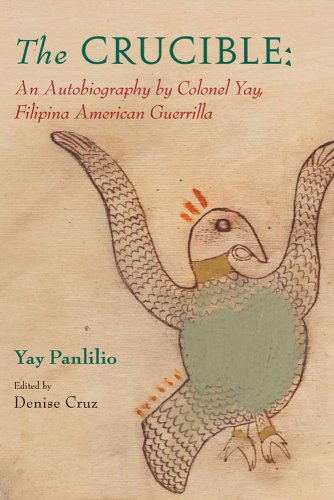 The Crucible An Autobiography By Colonel Yay Filipina American Guerrilla Yay Panlilio