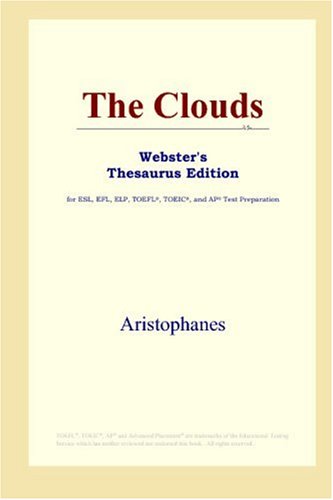 The Clouds Websters Thesaurus Edition Annotated Edition Aristophanes