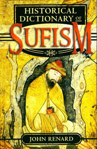 Historical Dictionary Of Sufism Historical Dictionaries Of Religions Philosophies And Movements John Renard