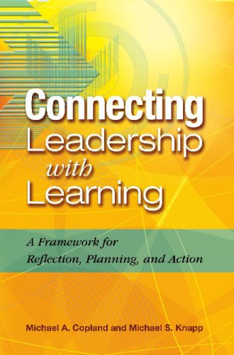 Connecting Leadership With Learning A Framework For Reflection Planning And Action Michael A Copeland