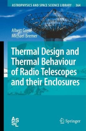 Thermal Design And Thermal Behaviour Of Radio Telescopes And Their Enclosures 1st Edition Albert Greve