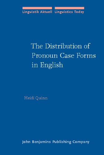 The Distribution Of Pronoun Case Forms In English Linguistik Aktuell Linguistics Today Heidi Quinn
