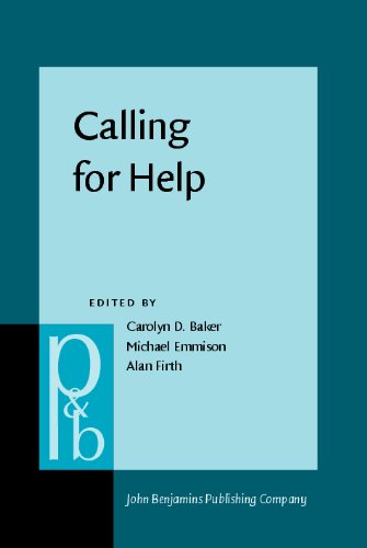 Calling For Help Language And Social Interaction In Telephone Helplines Carolyn D Baker Ed
