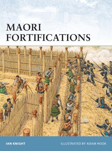 Maori Fortifications Ian Knight Adam Hook Illustrator