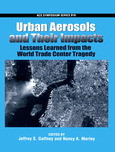 Urban Aerosols And Their Impacts Lessons Learned From The World Trade Center Tragedy Jeffrey S Gaffney And Nancy A Marley Eds