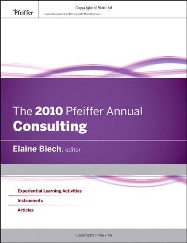The 2010 Pfeiffer Annual Consulting Jb Pfeiffer Annual Looseleaf Vol2 Elaine Biech