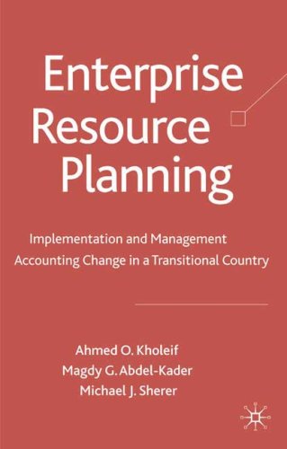 Enterprise Resource Planning Implementation And Management Accounting Change In A Transitional Country 1st Edition Ahmed Kholeif