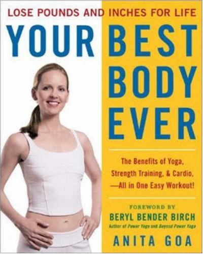 Your Best Body Ever 1st Edition Anita Goa