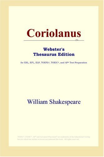 Coriolanus Websters Thesaurus Edition Annotated Edition William Shakespeare