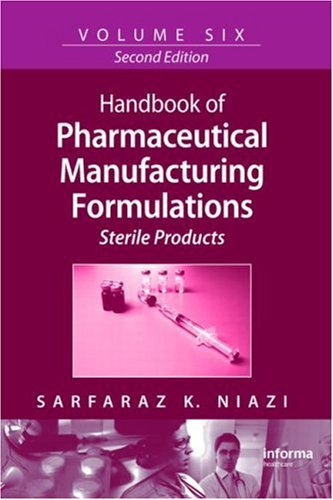 Handbook Of Pharmaceutical Manufacturing Formulations Second Edition Volume 6 Sterile Products 2nd Edition Sarfaraz K Niazi
