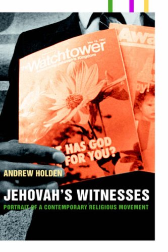 Jehovahs Witnesses Portrait Of A Contemporary Religious Movement 1st Edition Andrew Holden