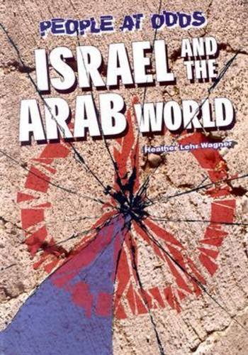 Israel And The Arab World People At Odds Heather Lehr Wagner