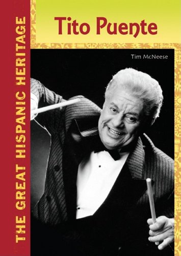 Tito Puente The Great Hispanic Heritage 1st Edition Tim Mcneese