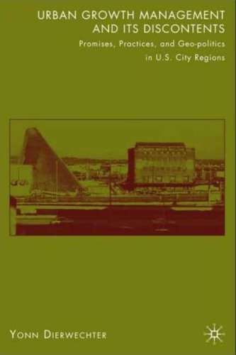 Urban Growth Management And Its Discontents Promises Practices And Geopolitics In Us Cityregions Yonn Dierwechter