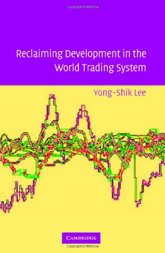 Reclaiming Development In The World Trading System Yongshik Lee