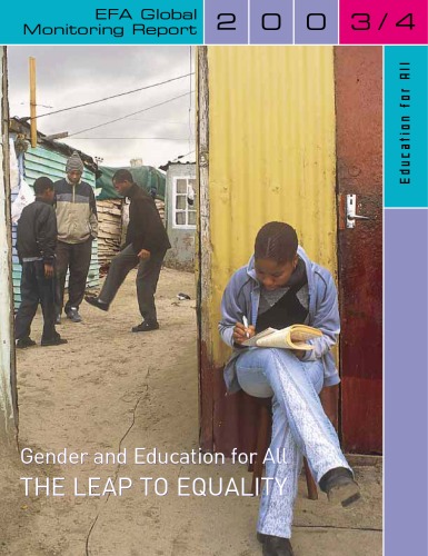 Education For All Global Monitoring Report 2003 4 Gender And Education For All Leap To Equality Education On The Move Illustrated Edition Unesco