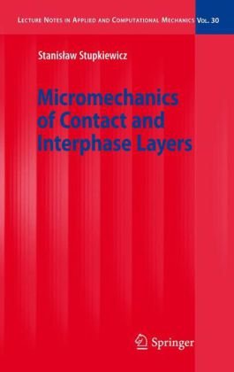 Micromechanics Of Contact And Interphase Layers 1st Edition Stanisaw Stupkiewicz Auth