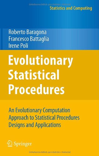 Evolutionary Statistical Procedures An Evolutionary Computation Approach To Statistical Procedures Designs And Applications 1st Edition Roberto Baragona