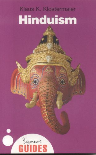 Hinduism A Beginner's Guide Beginner's Guides 1st Edition by Klaus Klostermaier 1851685383 978-8130910680