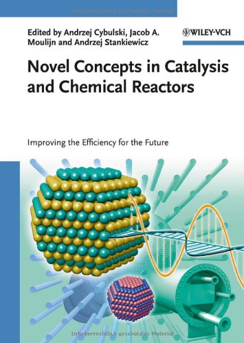 Novel Concepts In Catalysis And Chemical Reactors Improving The Efficiency For The Future 1st Edition Andrzej Cybulski